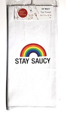 ABOUT FACE NOVELTIES: 9B - SAY WHAT TEA TOWEL - STAY SAUCY.. 129434**