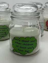 SCENTED ORNAMENTAL CANDLES: SJ - INSIGHTFUL CANDLES - SORRY ABOUT YOUR OTHER CHILDREN .... **